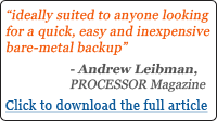 ideally suited to anyone for a quick, easy and inexpensive bare metal backup